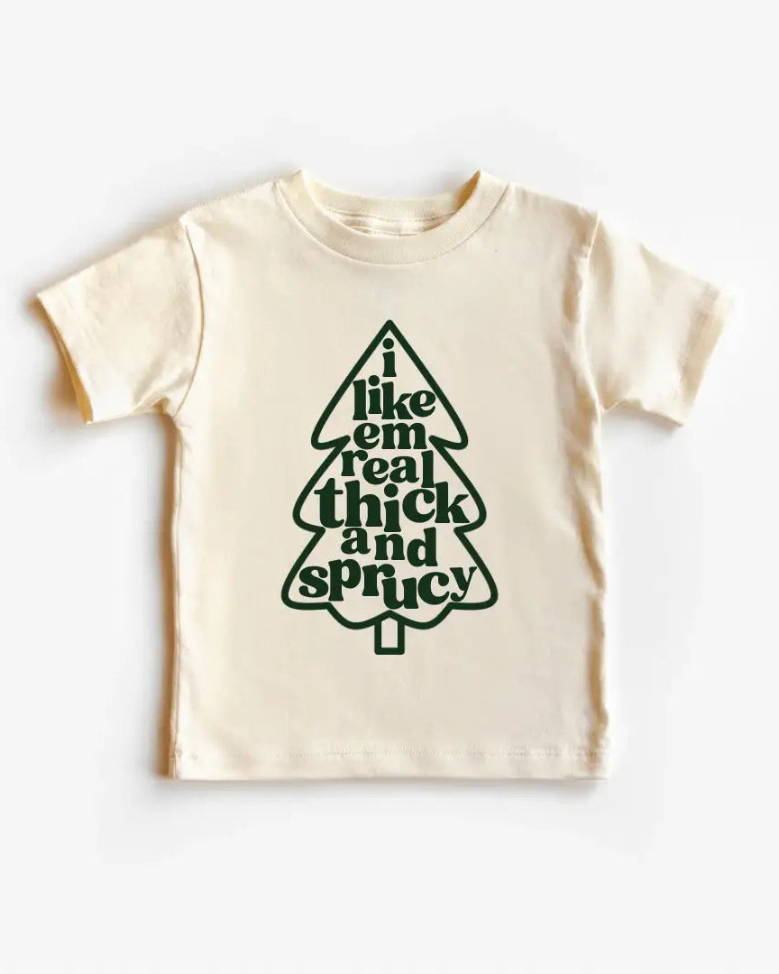 Cotton Bodysuit or Tee | I Like Em Real Thick & Sprucy - PREORDER