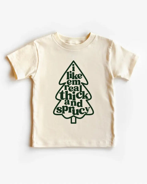 Cotton Bodysuit or Tee | I Like Em Real Thick & Sprucy - PREORDER