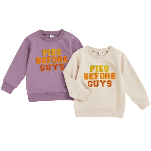 Pies before Guys Pullovers (2 Colors) - PREORDER