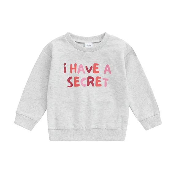 I Have a Secret Pullovers (2 Colors) - PREORDER