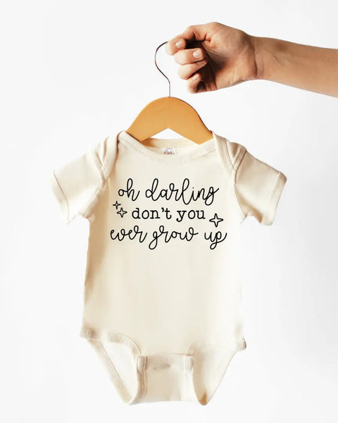 Cotton Bodysuit or Tee | Oh Darling, Don't You Ever Grow Up - PREORDER