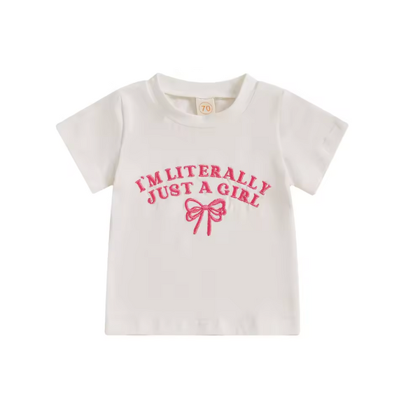 Im literally just a Girl Embroidered T Shirts (2 Colors) - PREORDER