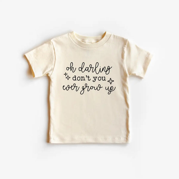 Cotton Bodysuit or Tee | Oh Darling, Don't You Ever Grow Up - PREORDER
